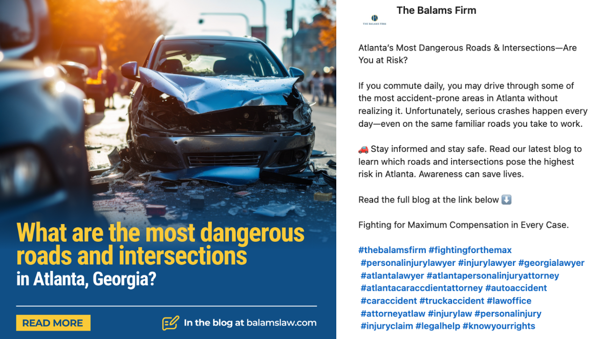 Social media graphic for The Balams Firm asking "What are the most dangerous roads and intersections in Atlanta, Georgia?" with car accident imagery.