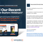 Generation6’s Conversation Starters webinars, featuring highlights from 'From Stigma to Strength: Cultivating Mental Health for a Thriving Family Business'